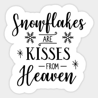 Snowflakes Are Kisses From Heaven Sticker